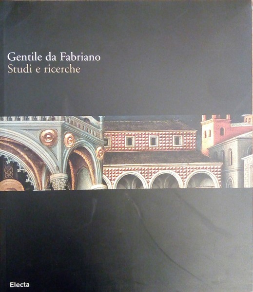 GENTILE DA FABRIANO. STUDI E RICERCHE
