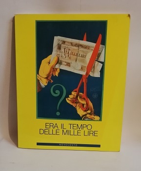 ERA IL TEMPO DELLE MILLE LIRE.
