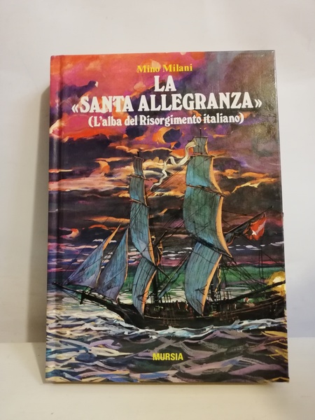 LA SANTA ALLEGRANZA (L'ALBA DEL RISORGIMENTO ITALIANO).