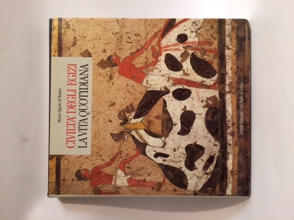 CIVILTA' DEGLI EGIZI. LA VITA QUOTIDIANA