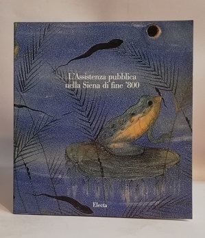 ASSISTENZA PUBBLICA NELLA SIENA DI FINE '800.
