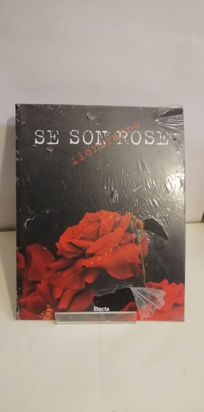 SE SON ROSE FIORIRANNO