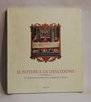 IL POTERE E LA DEVOZIONE. SINDONE E BIBLIOTECA REALE DI …