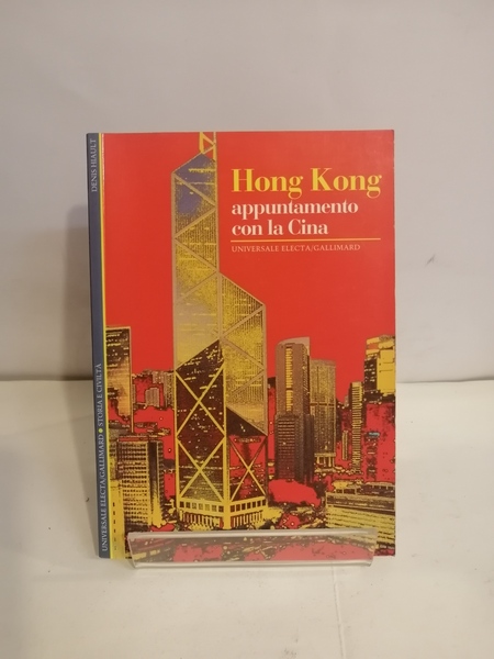 HONG KONG. APPUNTAMENTO CON LA CINA