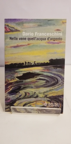NELLE VENE QUELL'ACQUA D'ARGENTO