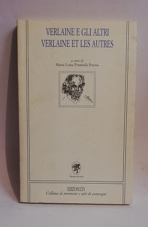 VERLAINE E GLI ALTRI-VERLAINE ET LES AUTRES.