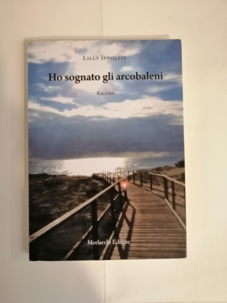 HO SOGNATO GLI ARCOBALENI