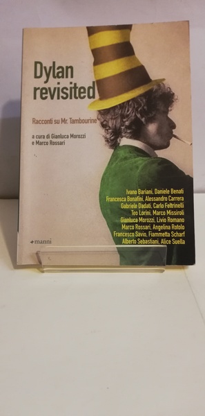 DYLAN RIVISITED. RACCONTI SU MR. TAMBOURINE