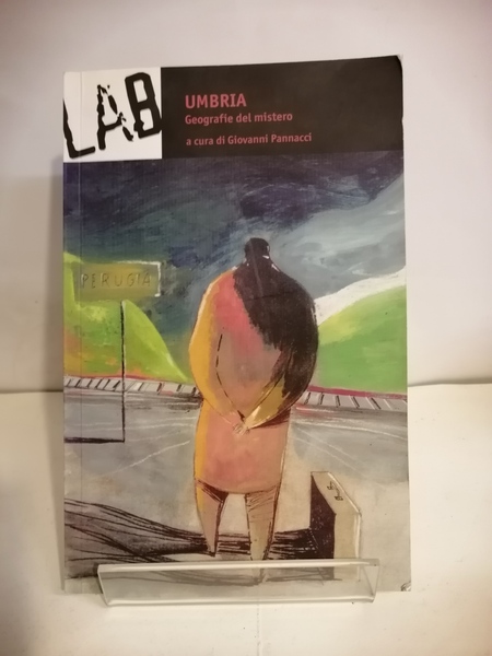 UMBRIA. GEOGRAFIE DEL MISTERO