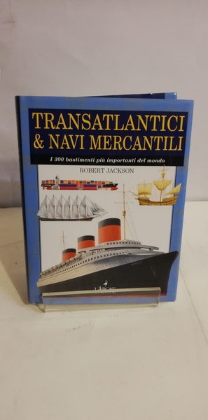 TRANSATLANTICI & NAVI MERCANTILI
