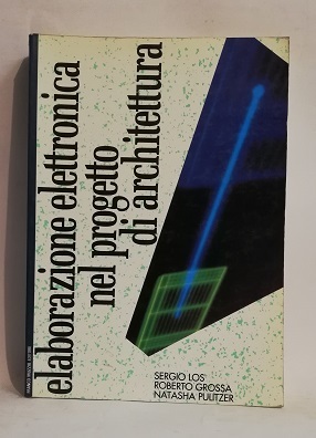 ELABORAZIONE ELETTRONICA NEL PROGETTO DI ARCHITETTURA.
