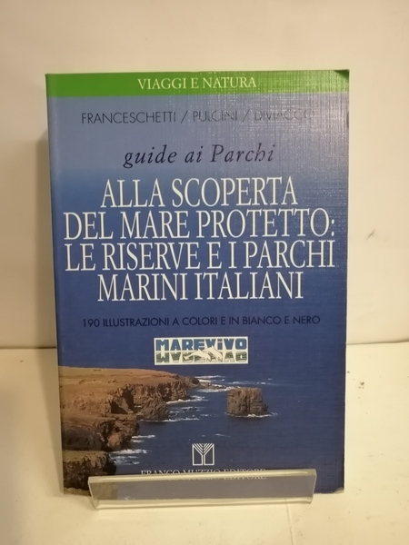 ALLA SCOPERTA DEL MARE PROTETTO. LE RISERVE E I PARCHI …