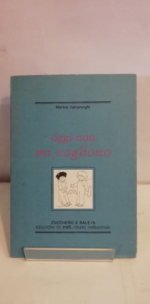 OGGI NON MI VOGLIONO.