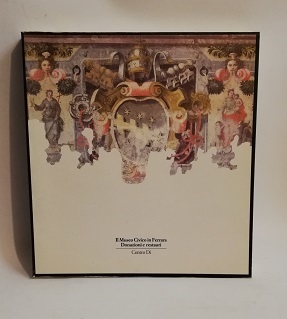 IL MUSEO CIVICO IN FERRARA DONAZIONI E RESTAURI.