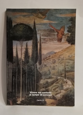 VIVERE NEL CONTADO AL TEMPO DI LORENZO.