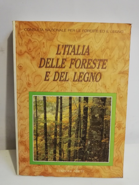 L'ITALIA DELLE FORESTE E DEL LEGNO