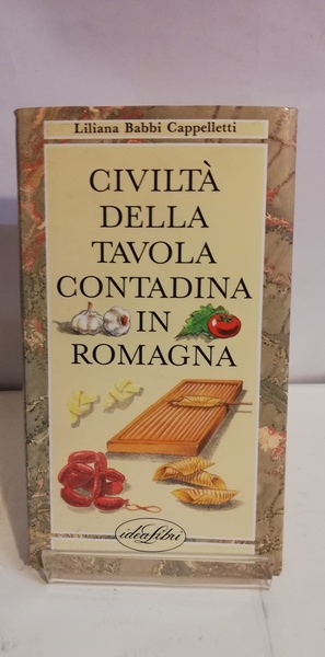 CIVILTA' DELLA TAVOLA CONTADINA IN ROMAGNA