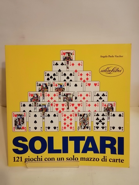 SOLITARI. 121 GIOCHI CON UN SOLO MAZZO DI CARTE