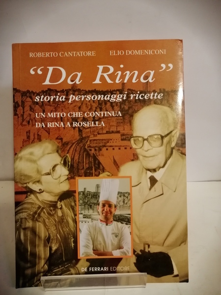 DA RINA. STORIA, PERSONAGGI, RICETTE. UN MITO CHE CONTINUA DA …