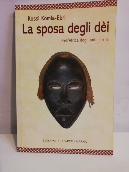 SPOSA DEGLI DEI. NELL'AFRICA DEGLI ANTICHI RITI (LA)