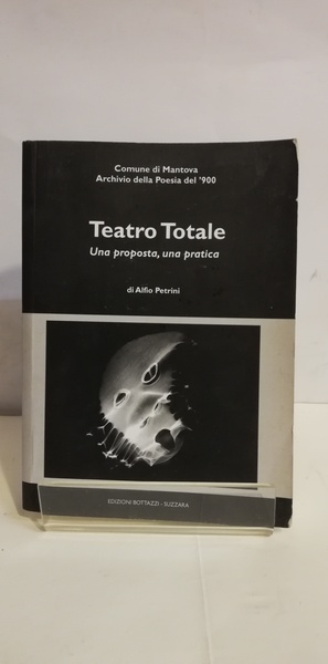 TEATRO TOTALE. UNA PROPOSTA, UNA PRATICA