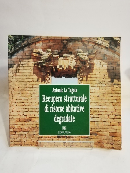 RECUPERO STRUTTURALE DI RISORSE ABITATIVE DEGRADATE.