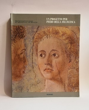 UN PROGETTO PER PIERO DELLA FRANCESCA.