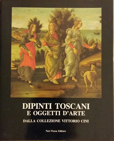 DIPINTI TOSCANI E OGGETTI D'ARTE DALLA COLLEZIONE VITTORIO CINI