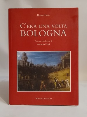 C'ERA UNA VOLTA BOLOGNA.