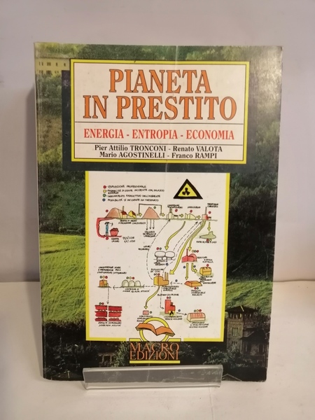 PIANETA IN PRESTITO. ENERGIA - ENTROPIA - ECONOMIA.