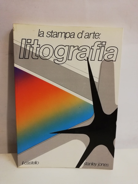 LA STAMPA D'ARTE: LITOGRAFIA