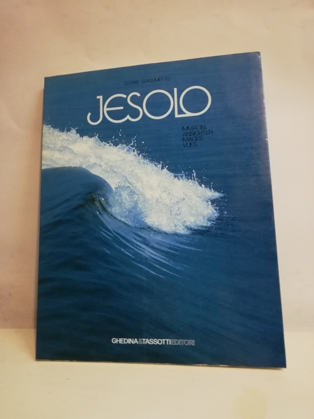 JESOLO, IMMAGINI. [EDIZIONE ITALIANA, INGLESE, FRANCESE E TEDESCA].