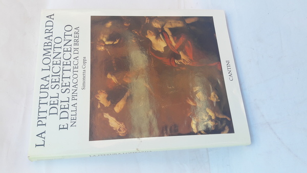 LA PITTURA LOMBARDA DEL SEICENTO E DEL SETTECENTO NELLA PINACOTECA …