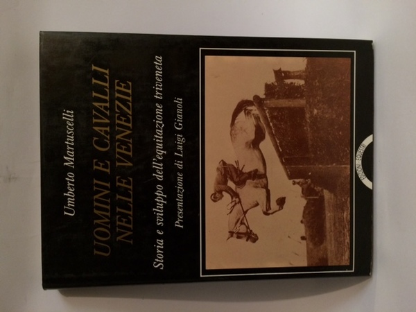 UOMINI E CAVALLI NELLE VENEZIE.