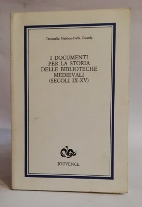 I DOCUMENTI PER LA STORIA DELLE BIBLIOTECHE MEDIEVALI.
