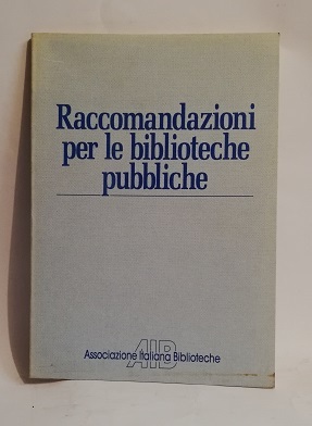 RACCOMANDAZIONI PER LE BIBLIOTECHE PUBBLICHE.