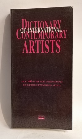 DICTIONARY OF INTERNATIONAL CONTEMPORARY ARTISTS.