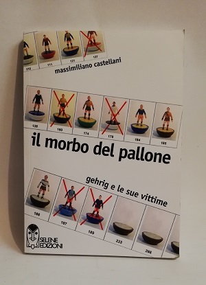 IL MORBO DEL PALLONE. GEHRIG E LE SUE VITTIME