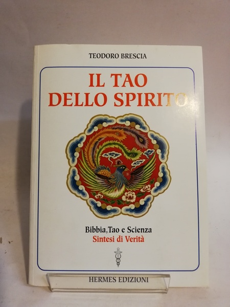 IL TAO DELLO SPIRITO. BIBBIA, TAO E SCIENZA: SINTESI DI …