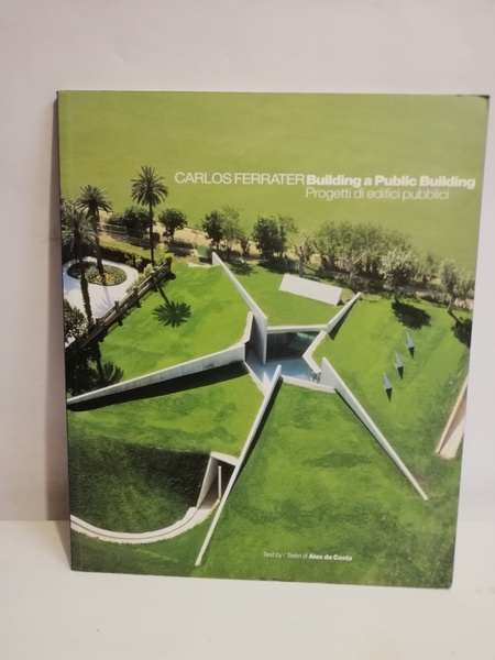 CARLOS FERRATER. BUILDING A PUBLIC BUILDING.