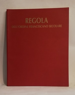 REGOLA DELL'ORDINE FRANCESCANO SECOLARE.