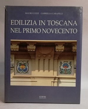 EDILIZIA IN TOSCANA NEL PRIMO NOVECENTO.