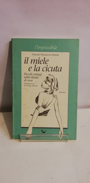 IL MIELE E LA CICUTA PICCOLI CONTAGI SULLA STRADA DI …