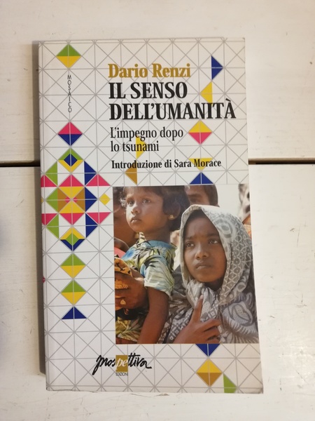 SENSO DELL'UMANITA'. L'IMPEGNO DOPO LO TSUNAMI (IL)