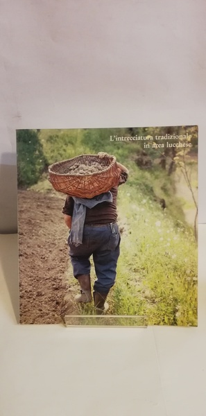 L'INTRECCIATURA TRADIZIONALE IN AREA LUCCHESE