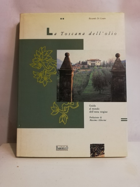 LA TOSCANA DELL'OLIO.