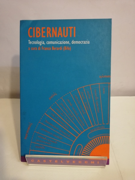 CIBERNAUTI. TECNOLOGIA, COMUNICAZIONE, DEMOCRAZIA.