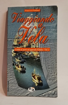 VIAGGIANDO A VELA - VOL.1.