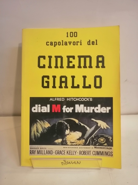100 CAPOLAVORI DEL CINEMA GIALLO