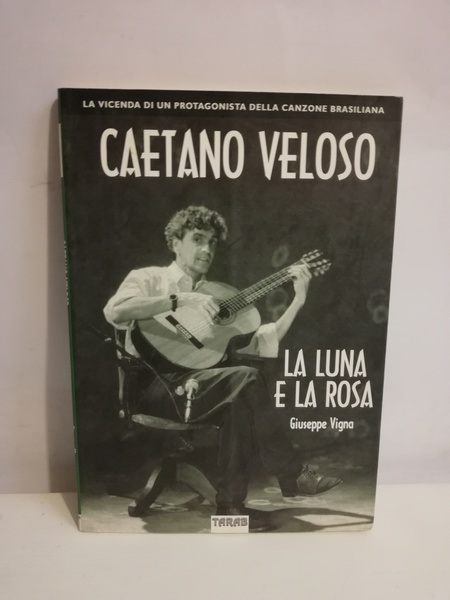 CAETANO VELOSO: LA LUNA E LA ROSA